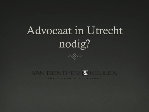 Advocaat utrecht -VBK