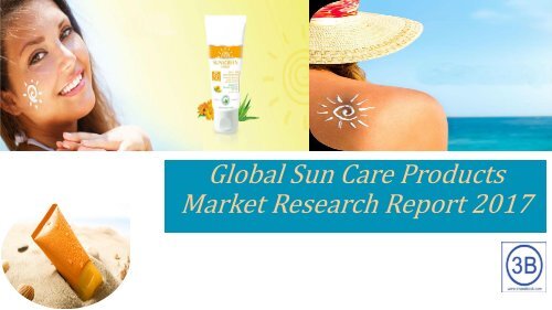 Global Sun Care Products Market Research Report 2017