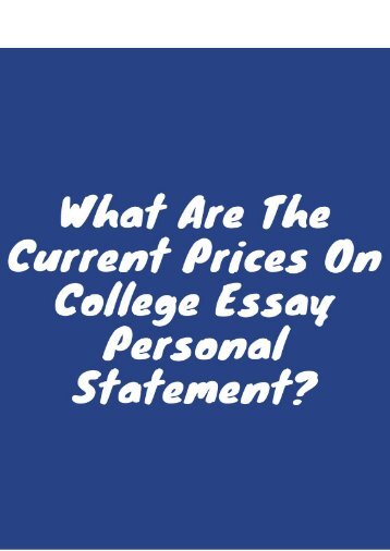 What Are the Currents Prices on College Essay Personal Statement?