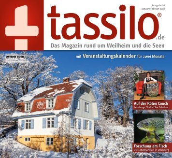 Tassilo, Ausgabe Januar/Februar 2018 - Das Magazin rund um Weilheim und die Seen