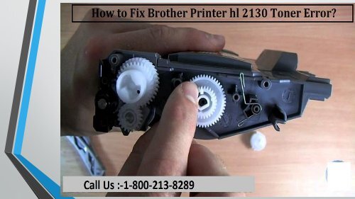 By 1-800-213-8289 Fix Brother Printer hl 2130 Toner Error