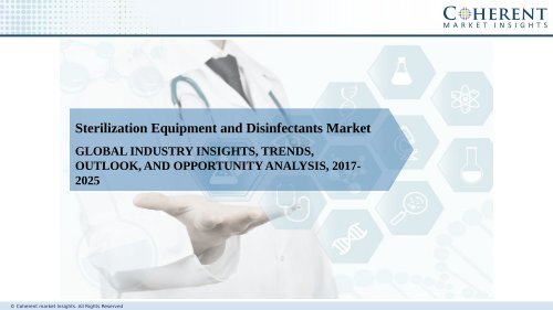 Sterilization Equipment and Disinfectants Market - Global Industry Insights, Trends, Outlook, and Analysis, 2017–2025