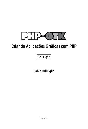 1.3 O que é o PHP-GTK? - Novatec