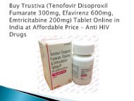 Buy Trustiva (Tenofovir Disoproxil Fumarate 300mg, Efavirenz 600mg, Emtricitabine 200mg) Tablet Online in India at Affordable Price