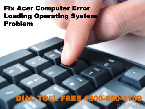 Fix Acer Computer Error Loading Operating System Problem 18883107073
