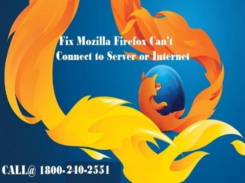 1866-218-2512 Fix Mozilla Firefox Can’t Connect to Server or Internet