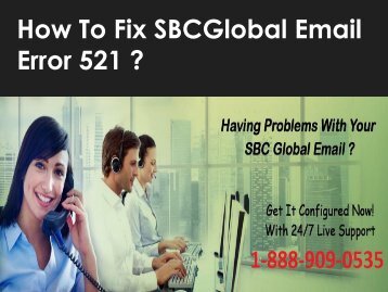 Steps to fix SBCglobal Email Error 521 Call 1-888-909-0535 toll-free number