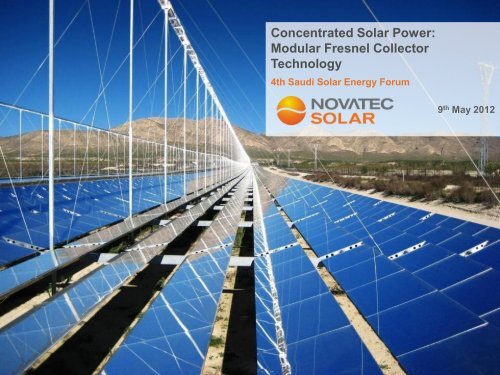 Concentrated Solar Power: Modular Fresnel Collector Technology ...
