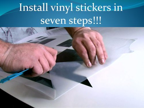 Install vinyl stickers in seven steps