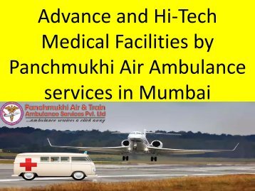 Advance and Hi-Tech Medical Facilities by Panchmukhi Air Ambulance services in Mumbai and Chennai