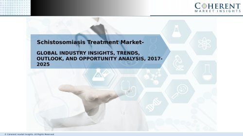 Schistosomiasis Treatment Market - Global Industry Insights, and Opportunity Analysis, 2017–2025