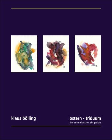 Klaus Bölling, Ostern - triduum | drei aquarellskizzen, ein gedicht