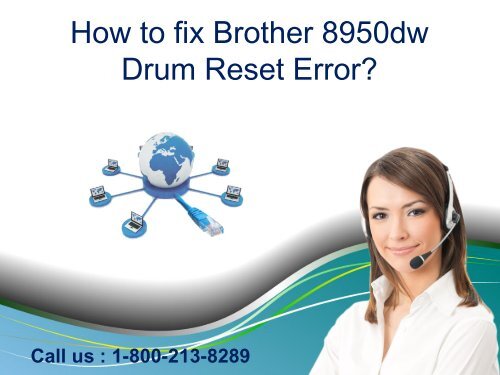 How to fix Brother 8950dw Drum Reset Error?1-800-213-8289