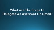 What Are The Steps To Delegate An Assistant On Gmail?