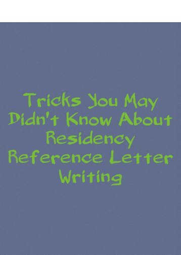 Tricks You May Didn't Know About Residency Reference Letter Writing