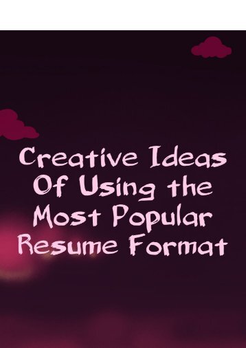 Creative Ideas of Using the Most Popular Resume Format