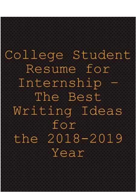 College Student Resume for Internship – The Best Writing Ideas for 2018-2019