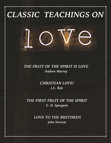 CLASSIC TEACHINGS ON LOVE J.C. Ryle, Andrew Murray, Spurgeon, John Newton