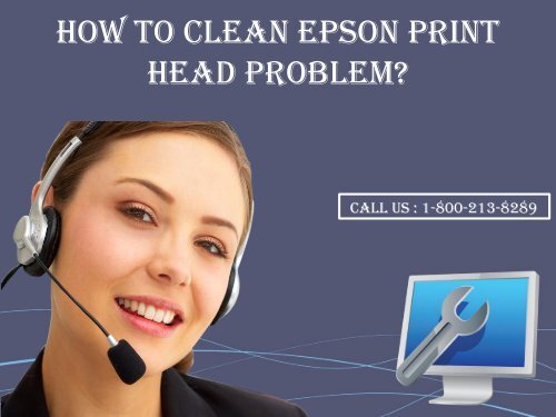 Clean Epson Print Head Problem by dialing 1-800-213-8289