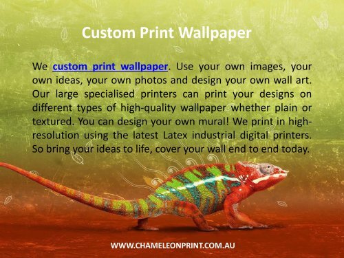 Custom Print Wallpaper. - Chameleon Print Group 