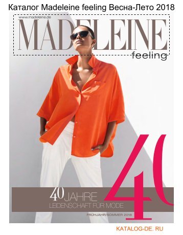 Каталог madeleine (Маделяйн) feeling Весна-Лето 2018.Заказывай на www.katalog-de.ru или по тел. +74955404248.