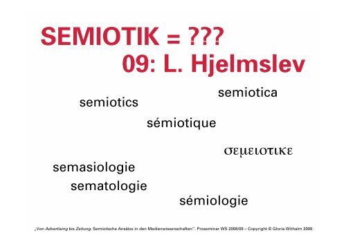 SEMIOTIK = ??? 09: L. Hjelmslev