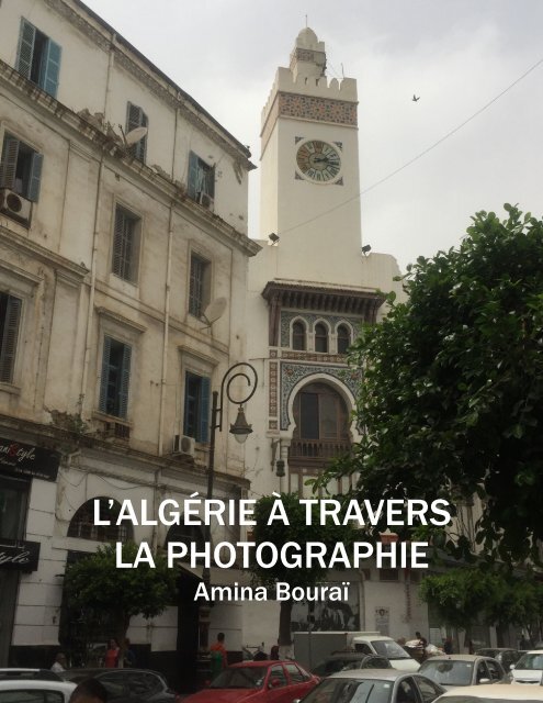 L'ALGÉRIE À TRAVERS LA PHOTOGRAPHIE