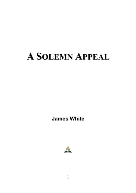 A Solemn Appeal - James White