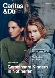 Wärme > Kälte: Gemeinsam Kindern in Not helfen, Caritas & Du, Februar 2017