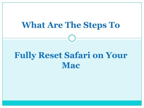 What Are The Steps To Fully Reset Safari on Your Mac
