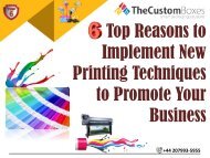6 Top Reasons to Implement New Printing Techniques to Promote Your Business