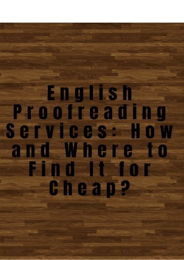 English Proofreading Services: How and Where to Find It for Cheap?