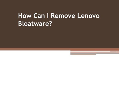 How Can I Remove Lenovo Bloatware