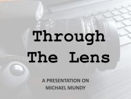 Through the Lens - A presentation on Michael Mundy