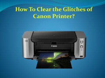 How To Clear the Glitches of Canon Printer?