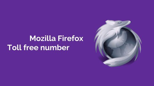 Mozilla Firefox Toll free number | customer service