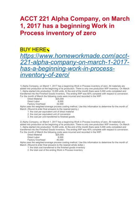 ACCT 221 Alpha Company, on March 1, 2017 has a beginning Work in Process inventory of zero