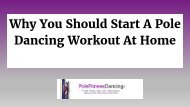 Why You Should Start A Pole Dancing Workout At Home