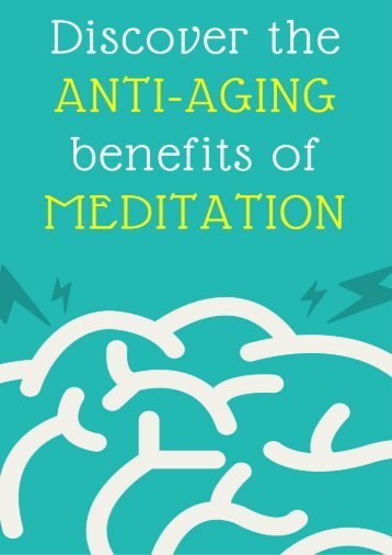 Discover the Anti-Aging benefits of Meditation