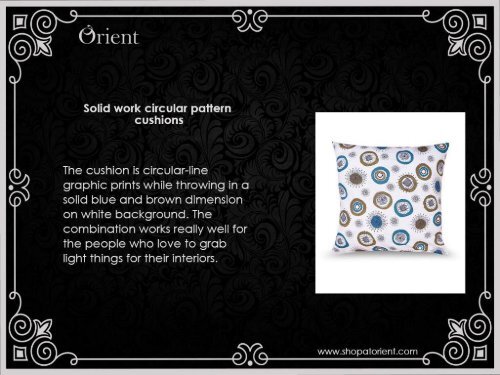 Home cushions By Orient Textiles!