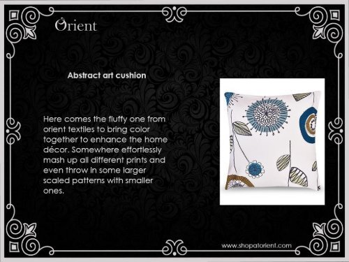 Home cushions By Orient Textiles!