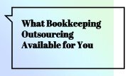What Bookkeeping Outsourcing Available for You