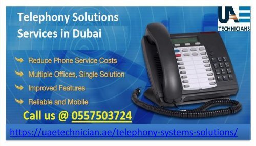 Call us @ +971-557503724 for Telephony Solutions Services in Dubai