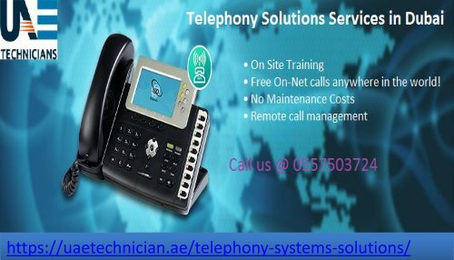 Call us @ +971-557503724 for Telephony Solutions Services in Dubai
