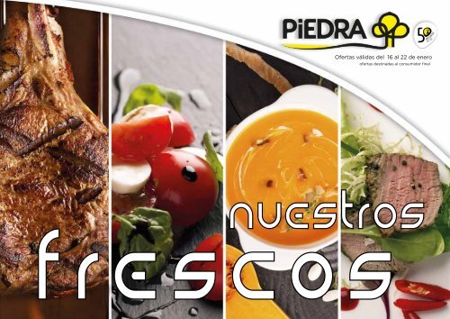 Supermercados PIEDRA nuestros frescos hasta 22 de enero 2018