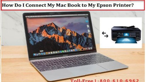 Connect My Mac Book to My Epson Printer 1-800-610-6962