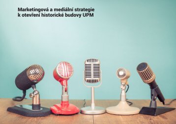 Marketingová a mediální strategie k otevření historické budovy UPM_2.3._print