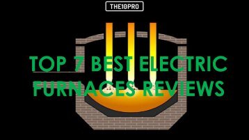 Top 7 Best Electric Furnaces Reviews