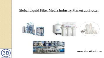 Global Liquid Filter Media Industry Market Analysis & Forecast 2018-2023