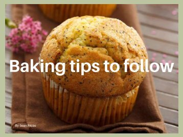 Baking tips to follow